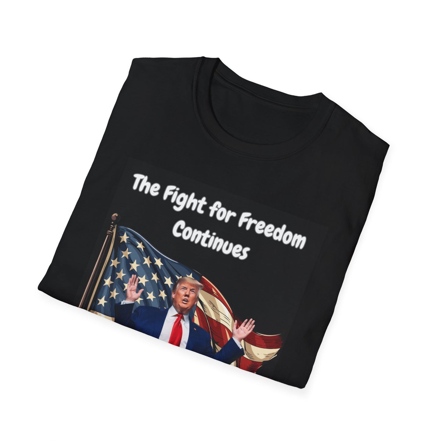 Unisex Softstyle T-Shirt - "Trump 2024 The Fight for Freedom Continues - Patriotic Graphic Tee